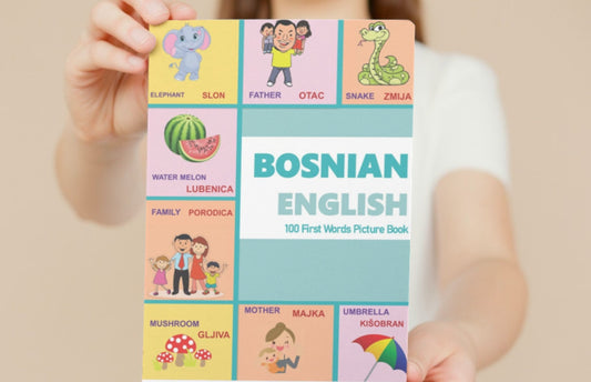 BOSNIAN Books for Children ( Bosnian English First 100 Words Picture Book, Bosnian Alphabet Picture Book, Learn to Write, Bosanska Pisma